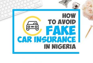 HOW TO AVOID FAKE THIRD PARTY CAR INSURANCE IN NIGERIA